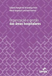 Livro Organização e gestão das áreas hospitalares (Série Universitária)