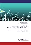 Image de Immunostumulants, Probiotics and Prebiotics: Importance of immunostimulants, probiotic and prebiotic feed supplements in Poultry ration & in commercia