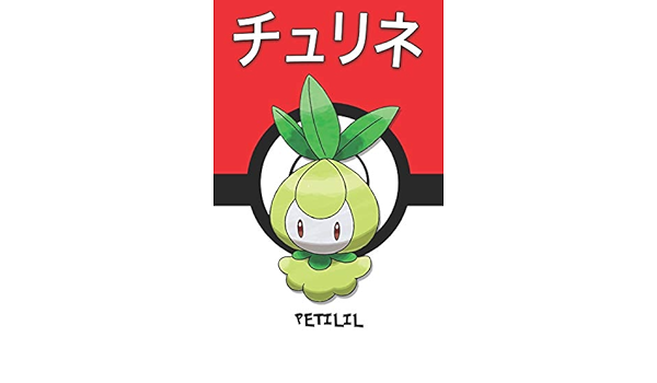 Petilil チュリネ Churine Chlorobule Lilminip Pokemon Notebook Blank Lined Journal Legends Lickitung Amazon Sg Books