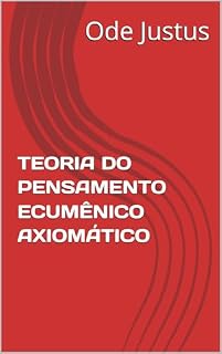 Livro TEORIA DO PENSAMENTO ECUMÊNICO AXIOMÁTICO