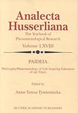 Paideia : Philosophy/Phenomenology of Life Inspiring Education of Our Times, Tymieniecka, Anna-Teresa, 0792363191