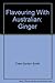 Flavouring With Australian: Ginger 0864492537 Book Cover