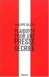 Plaidoyer pour une presse décriée