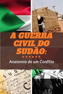 Livro A Guerra Civil do Sudão: Anatomia de um Conflito (Conflitos Livro 5)