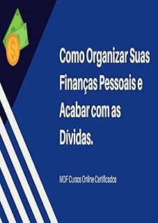 Livro Como Organizar Suas Finanças e Acabar com as Dívidas