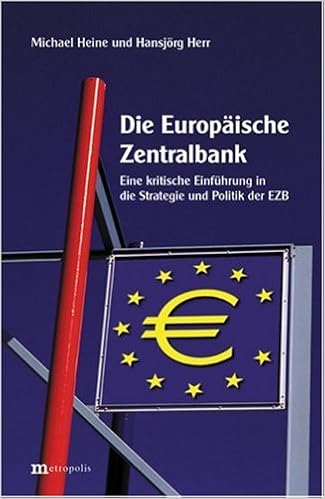 Die Europaische Zentralbank Eine Kritische Einfuhrung In Die Heine Michael Herr Hansjorg Amazon De Bucher