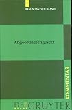 Abgeordnetengesetz : Des Bundes unter Einschluß des Europaabgeordnetengesetzes und der Abgeordnetengesetze der Länder, Braun, Werner and Jantsch, Monika, 3110157268