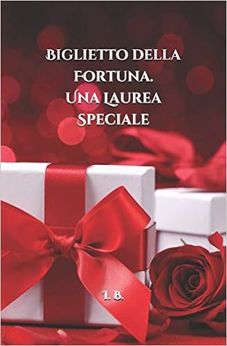 Biglietto Della Fortuna Una Laurea Speciale Biglietto Speciale Per Laurea Biglietto Di Auguri Biglietto Della Fortuna Originale Italian Edition B I Amazon Com Books