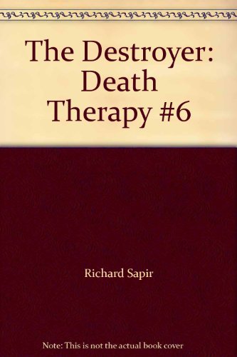 The Destroyer: Death Therapy #6 0523402805 Book Cover