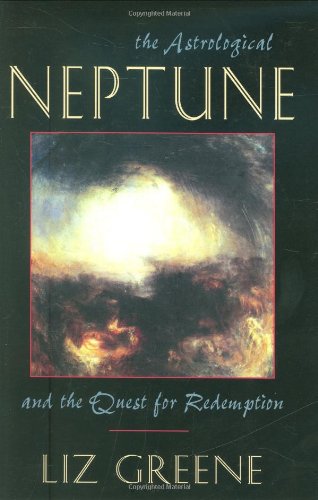 The Astrological Neptune and the Quest for Redemption by Liz Greene