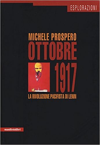 Michele Prospereo - Ottobre 1917. La rivoluzione pacifista di Lenin (2017)