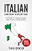 ITALIAN: Learn Italian - In Days, Not Years!: The Secrets To: Language Learning, Italian Phrases, & Speaking Italian (Learn Language, Foreign Language)