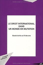 Le  droit international dans un monde en mutation