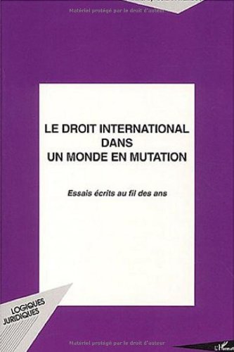 Le  droit international dans un monde en mutation