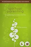 Spiritual Parenting Curriculum Kit by 