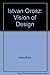 Istvan Orosz: Vision of Design