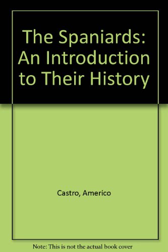 The Spaniards: An Introduction to Their History
