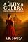 Livro A Última Guerra : Entre Coroas e Lágrimas