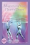 Magnetizing Your Heart's Desire (rare earth magnets enclosed) by Sharon A. Warren, Phoenix English Teachers Group