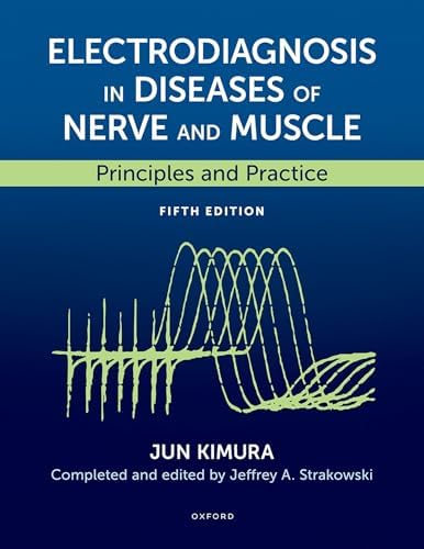 Electrodiagnosis in Diseases of Nerve and Muscle: Principles and