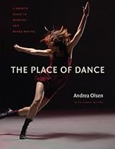 The Place of Dance: A Somatic Guide to Dancing and Dance Making