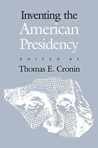 Inventing the American Presidency (Studies in Government & Public Policy) - //medicalbooks.filipinodoctors.org