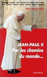 Jean-Paul II, par les chemins du monde