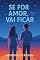 Livro Se For Amor, Vai Ficar