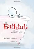 Image de The Bathtub: A Perspective on Marriage & Divorce