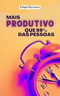 Livro Mais PRODUTIVO que 99% das Pessoas