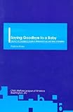 Image de 002: Saying Goodbye to a Baby: A Counselor's Guide to Birthparent Loss and Grief in Adoption (Saying Goodbye to a Baby Vol. 2)