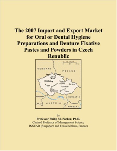 The 2007 Import and Export Market for Oral or Dental Hygiene Preparations and Denture Fixative Pastes and Powders in Czech Republic
