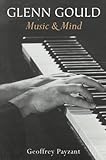 "Glenn Gould Music and Mind" av Geoffrey Payzant