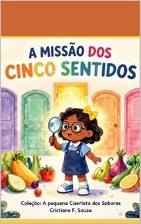 Livro A Pequena Cientista dos Sabores: A Missão dos Cinco Sentidos