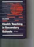 Health Teaching in Secondary Schools, Willgoose, Carl E., 0697063216