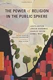The Power of Religion in the Public Sphere (A Columbia / SSRC Book)