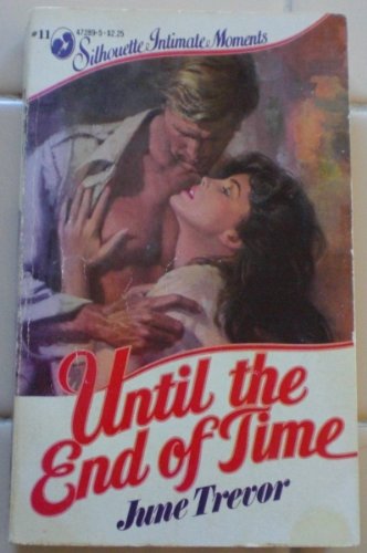 Until the End of Time (Silhouette Intimate Moments, #11)