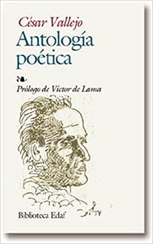 Antologia Poetica Cesar Vallejo Vallejo Cesar Victor De Lama 9788441405868 Amazon Com Books