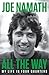 All the Way: My Life in Four Quarters - Book by Joe Namath