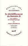 Le déchiffrement du linéaire B aux origines de la langue grecque by