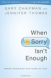 When Sorry Isn't Enough: Making Things Right with Those You Love