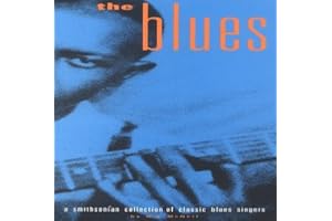 The Blues: A Smithsonian Collection of Classic Blues Singers