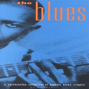 Various Artists The Blues A Smithsonian Collection Of Classic Blues Singers Amazon Com Music