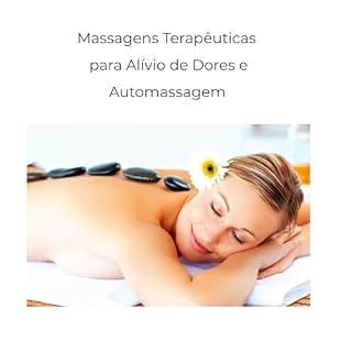 Livro Massagens Terapêuticas e Técnicas de Automassagem: Massagens