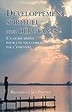 Développement spirituel pour débutants : Un guide simple pour une vie comblée par l'essentiel by