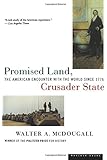 Promised Land, Crusader State: The American Encounter with the World Since 1776