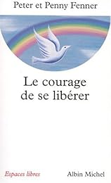 Le  courage de se libérer