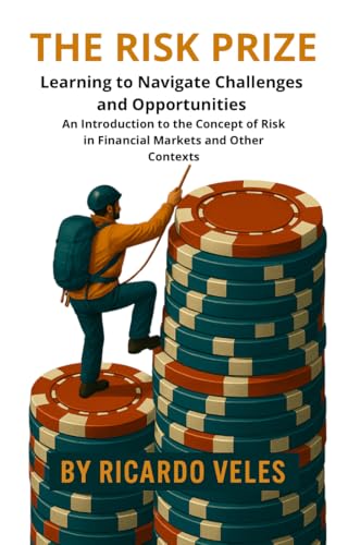 The Risk Prize: Learning to Navigate Challenges and Opportunities (English Edition)