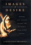 Images of Desire: A Return To Natural Sensuality (Images) [Bargain Price] (Hardcover)