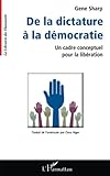 De la dictature à la démocratie (La Librairie des Humanités) (French Edition) by Gene Sharp
